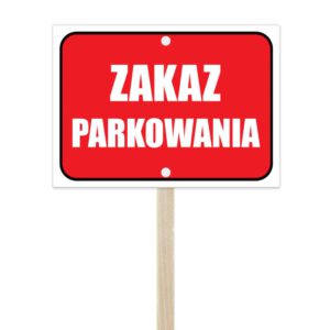 Zakaz parkowania (czerwone tło) - tabliczka na stelażu drewnianym