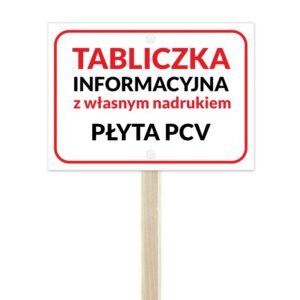 Tabliczka PCV informacyjna na stelażu drewnianym z własnym nadrukiem